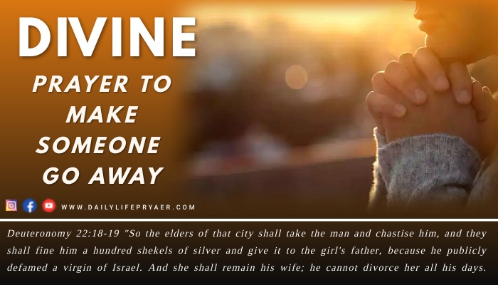 Divine Prayer to Make Someone Go Away