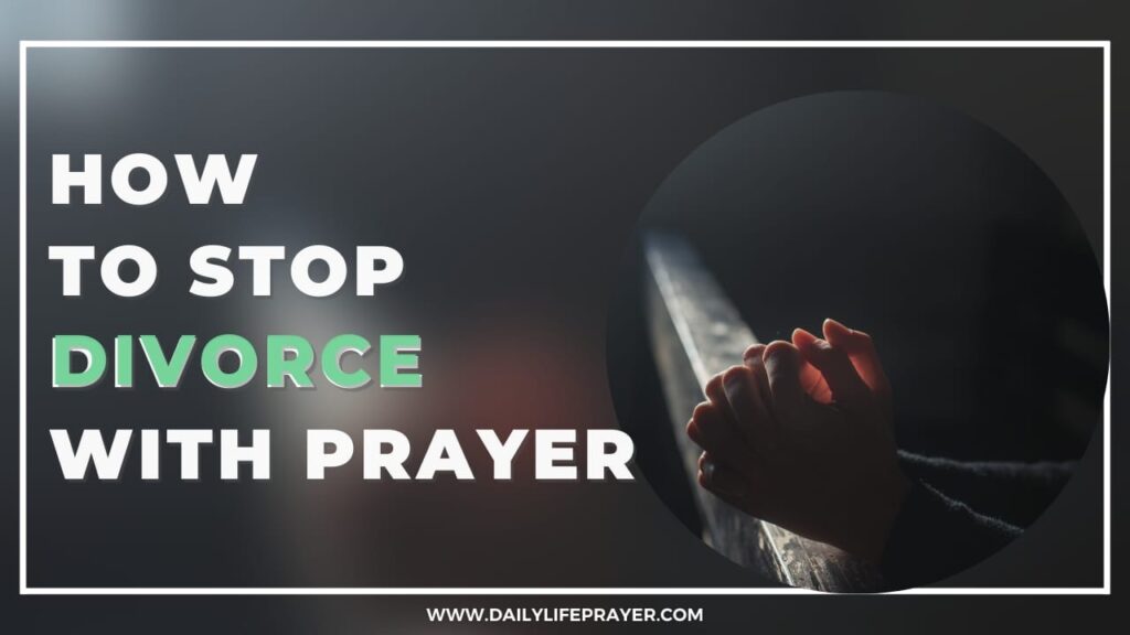 How to Stop Divorce with Prayer​
