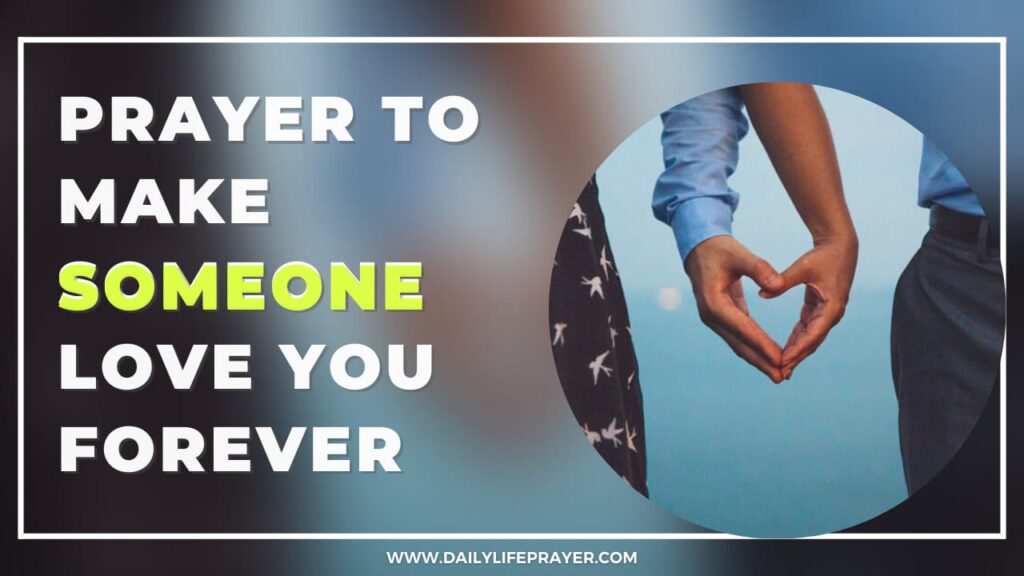 Prayer to Make Someone Love You Forever