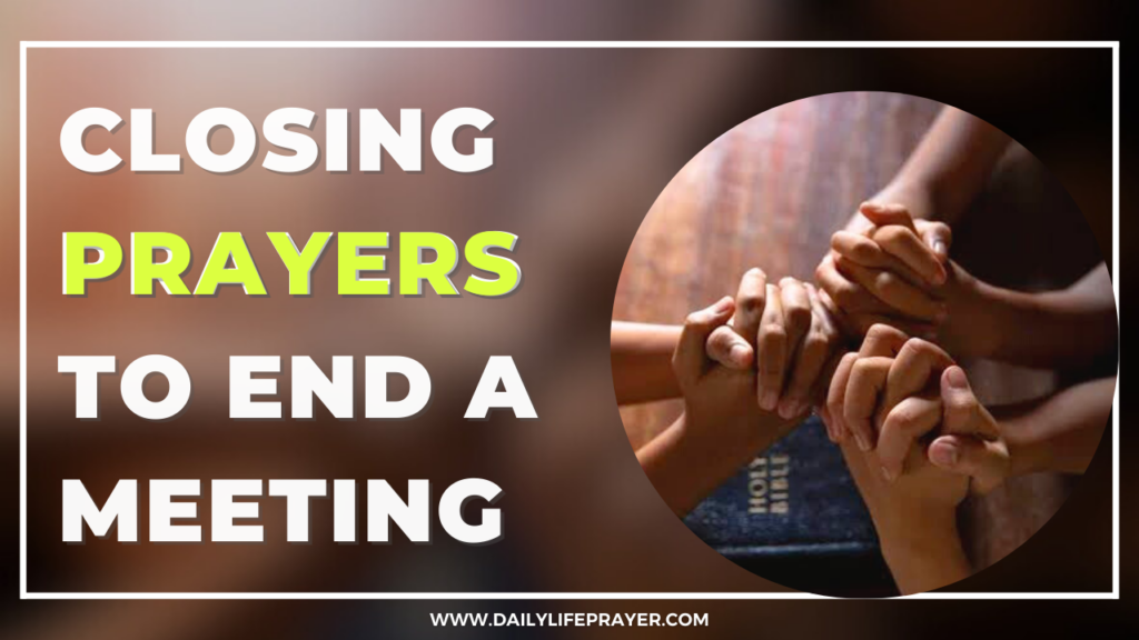 Closing Prayers to End a Meeting