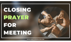 Powerful Closing Prayer for Meeting (1)